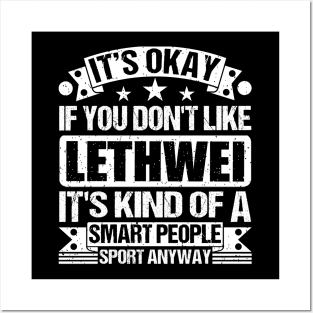 It's Okay If You Don't Like Lethwei It's Kind Of A Smart People Sports Anyway Lethwei Lover Posters and Art